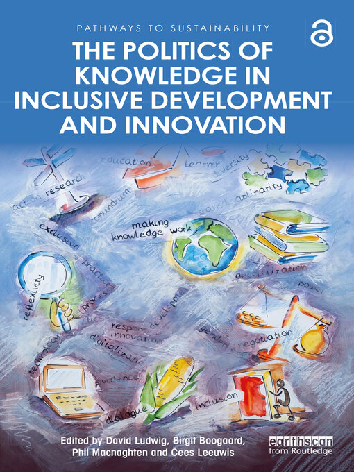 Title details for The Politics of Knowledge in Inclusive Development and Innovation by David Ludwig - Available